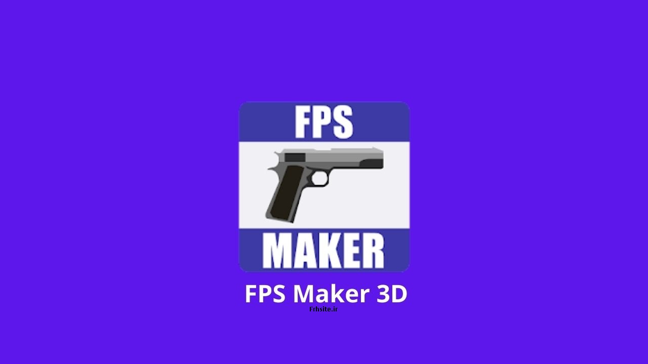 دانلود نرم افزار بازیسازی FPS Maker 3D اندروید